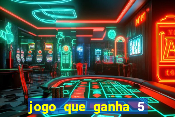 jogo que ganha 5 reais no cadastro