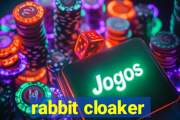 rabbit cloaker