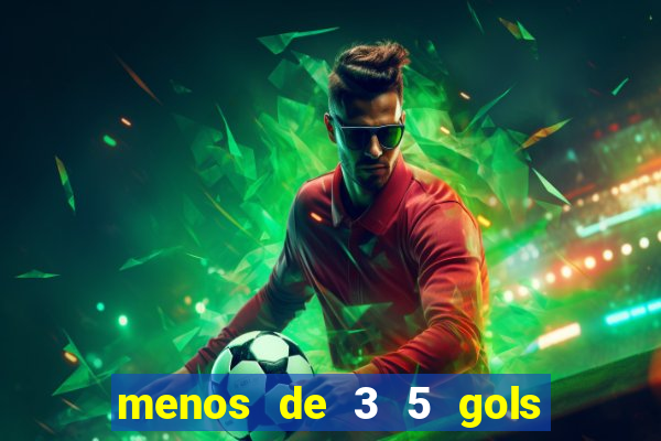 menos de 3 5 gols o que significa