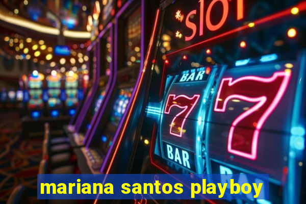 mariana santos playboy