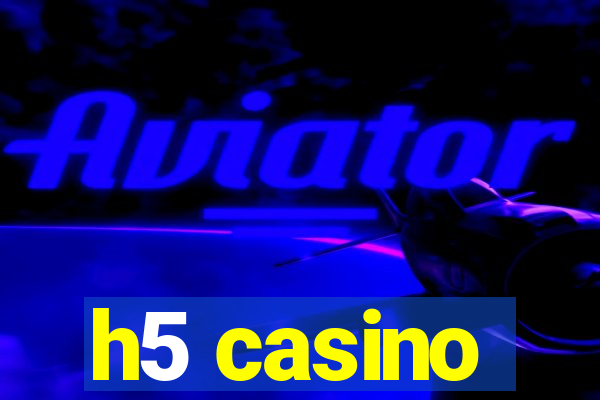 h5 casino