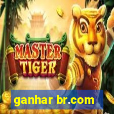 ganhar br.com