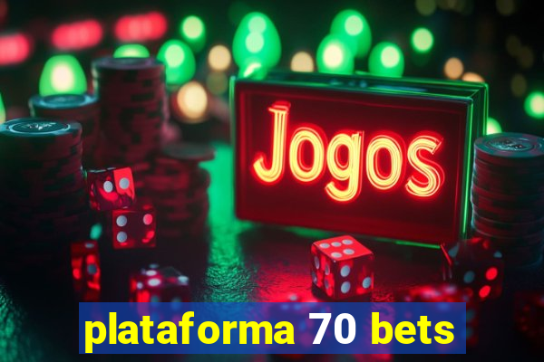 plataforma 70 bets