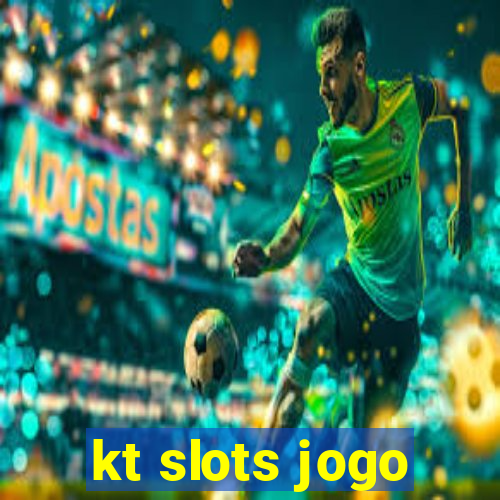 kt slots jogo