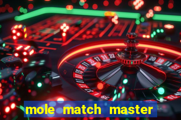 mole match master ganha dinheiro