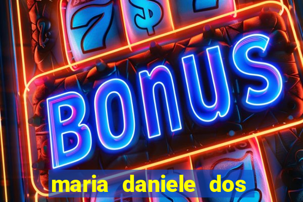 maria daniele dos santos dutra