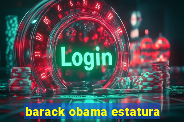 barack obama estatura