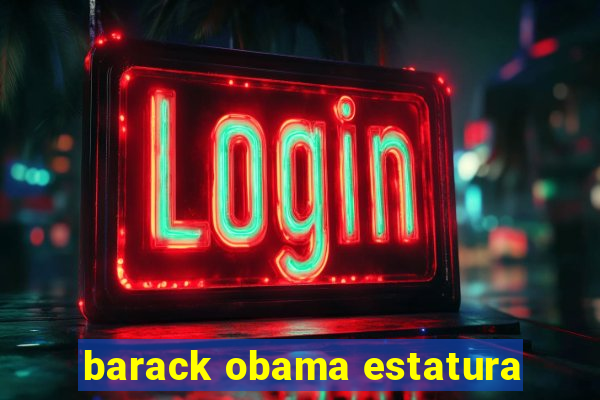 barack obama estatura