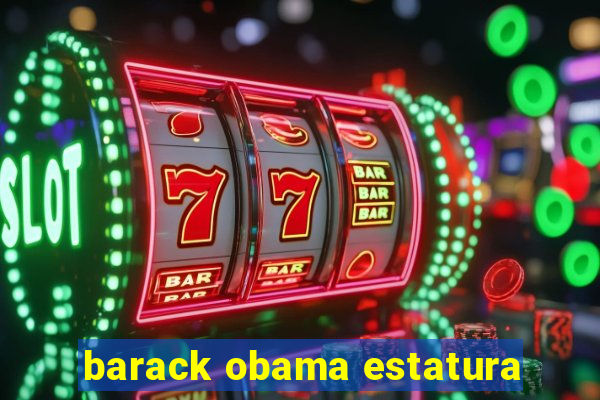 barack obama estatura