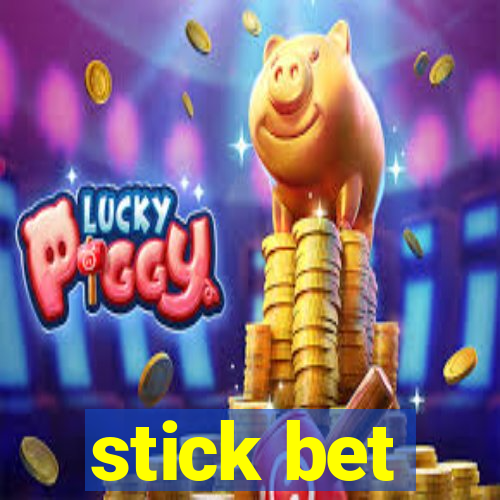 stick bet