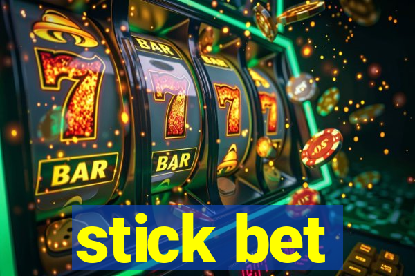 stick bet