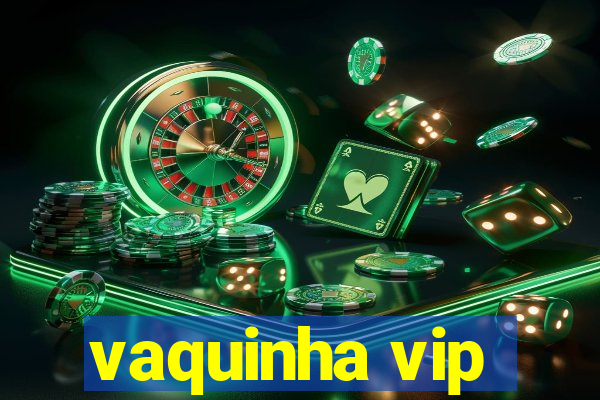 vaquinha vip