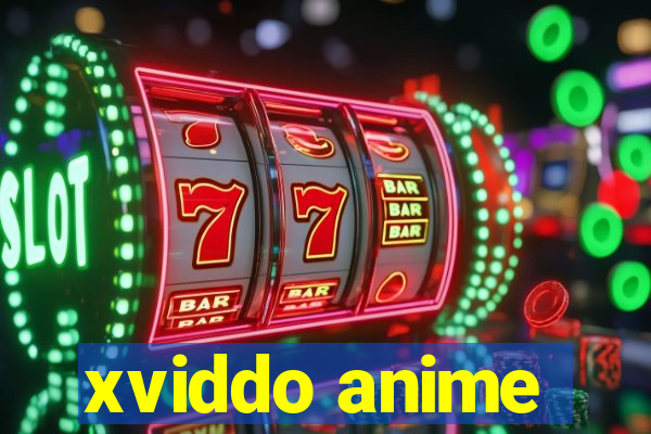 xviddo anime