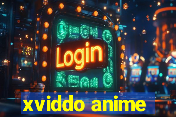 xviddo anime