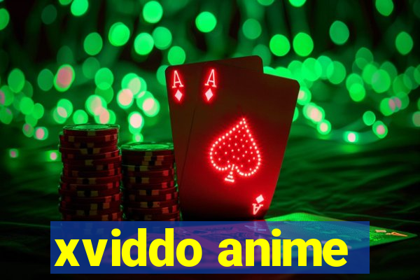 xviddo anime