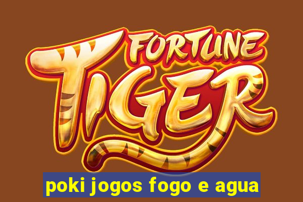 poki jogos fogo e agua