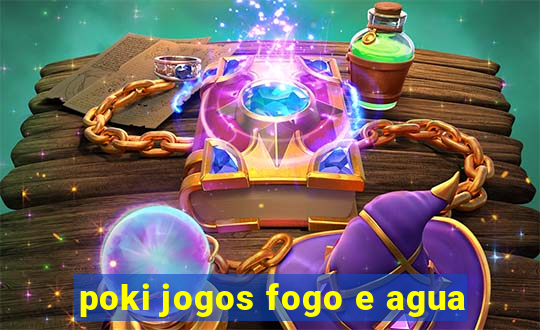 poki jogos fogo e agua