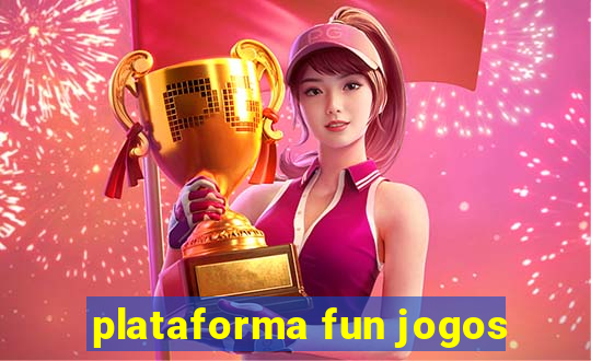 plataforma fun jogos