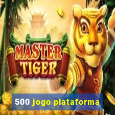 500 jogo plataforma