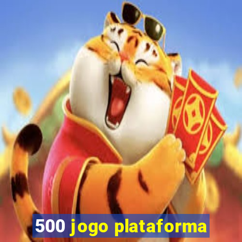 500 jogo plataforma