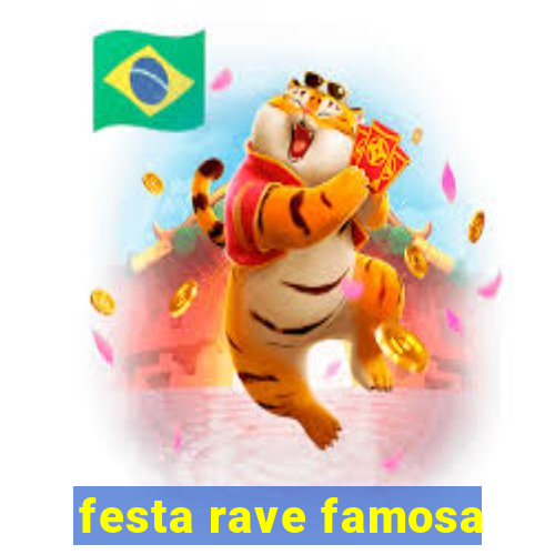 festa rave famosa