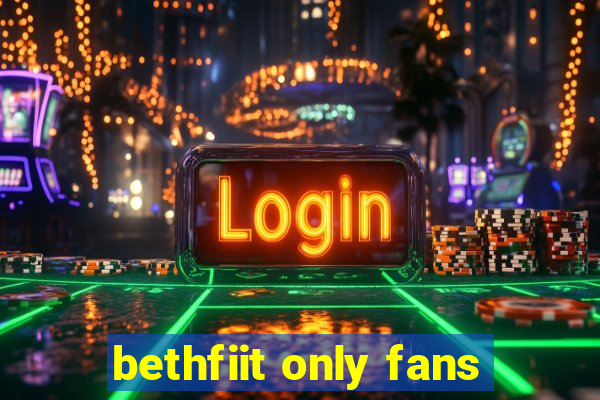 bethfiit only fans