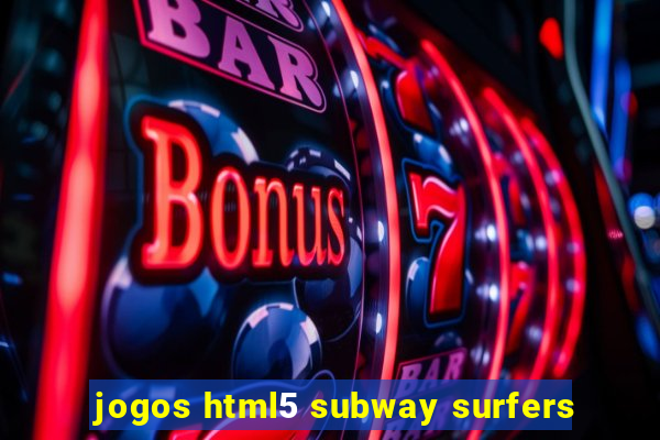 jogos html5 subway surfers