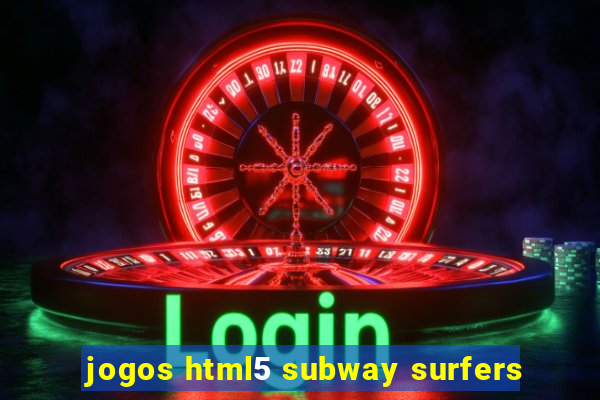 jogos html5 subway surfers