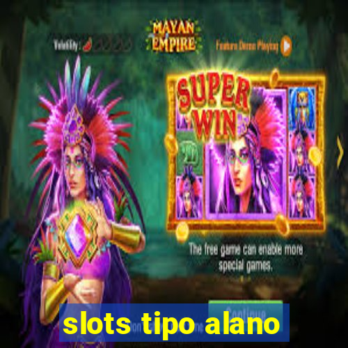 slots tipo alano