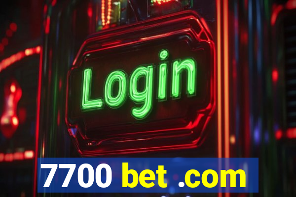 7700 bet .com