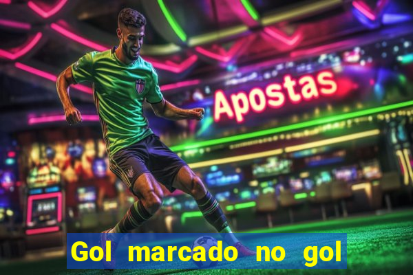 Gol marcado no gol marcado betano