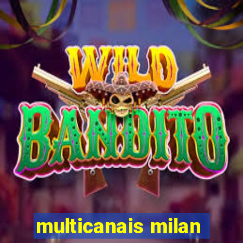 multicanais milan