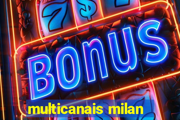 multicanais milan