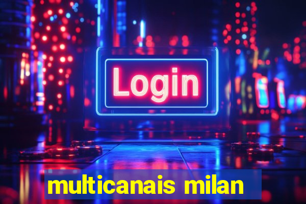 multicanais milan