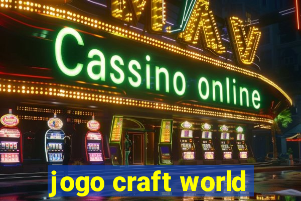 jogo craft world