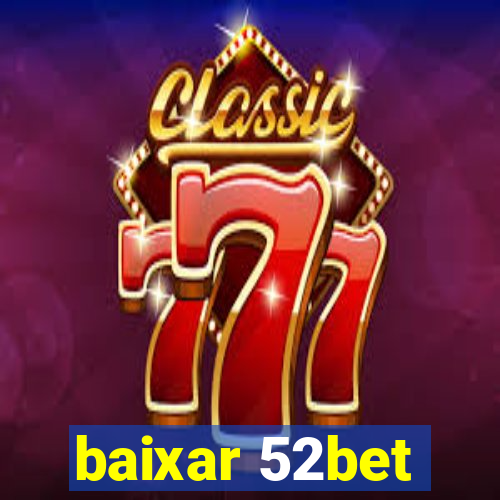 baixar 52bet