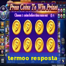 termoo resposta