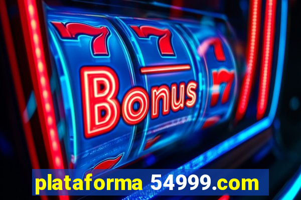 plataforma 54999.com