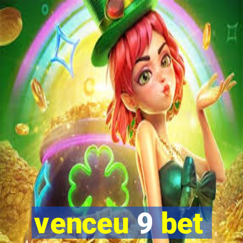 venceu 9 bet