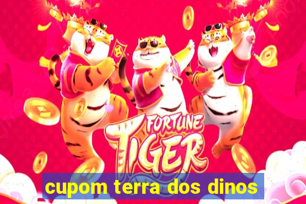 cupom terra dos dinos