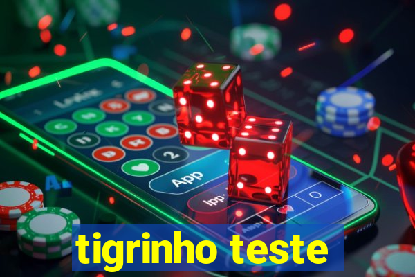 tigrinho teste