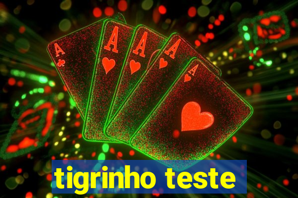 tigrinho teste