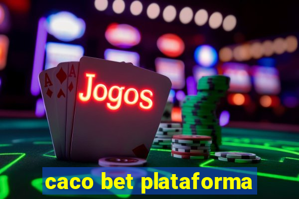 caco bet plataforma