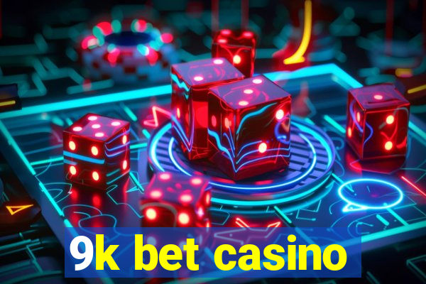 9k bet casino