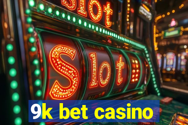 9k bet casino