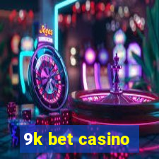 9k bet casino