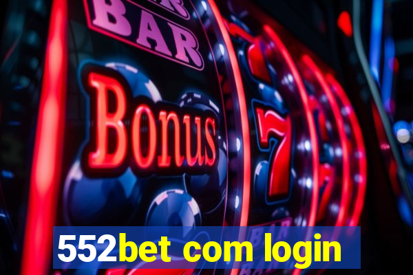 552bet com login