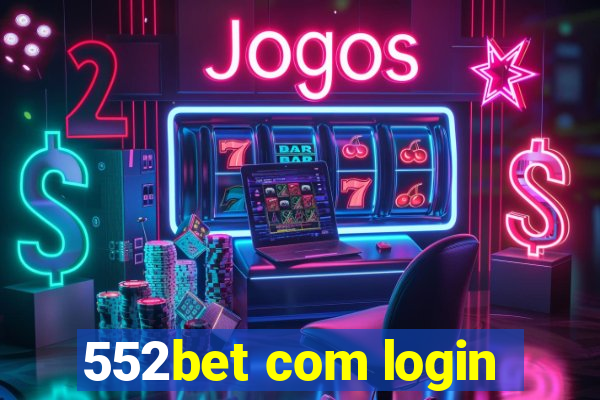 552bet com login