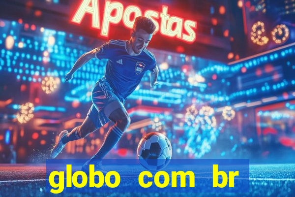 globo com br absolutamente noticias