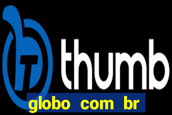 globo com br absolutamente noticias